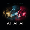 Ai Ai Ai (Felguk & Cat Dealers Remix) [Club Mix] - Vanessa da Mata, Felguk & Cat Dealers