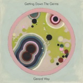 Gerard Way - Getting Down the Germs