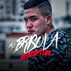 Helicóptero - Single - MC Brisola Helicóptero - Single - MC Brisola