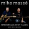Hemorrhage (In My Hands) [feat. Bryce Bloom] - Mike Massé lyrics