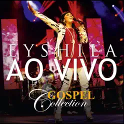 Eyshila - Gospel Collection (Ao Vivo) - Eyshila