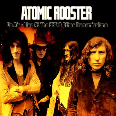 On Air - Live at the BBC & Other Transmissions - Atomic Rooster