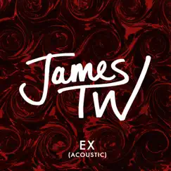 Ex (Acoustic) - Single by James TW album reviews, ratings, credits