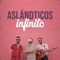 Infinito - Aslándticos lyrics