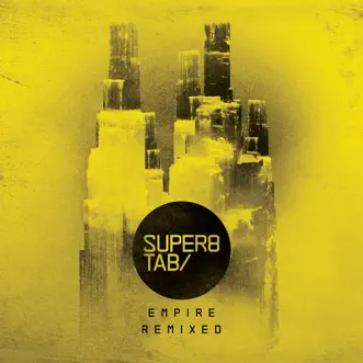 Empire Remixed (Special Edition) by Super8 & Tab album reviews, ratings, credits