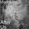 After Us - Madskies lyrics