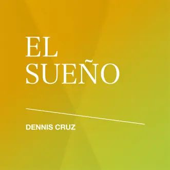 El Sueño by Dennis Cruz song reviws