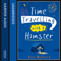 Ross Welford - Time Travelling with a Hamster artwork