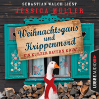 Jessica Müller - Hauptkommissar Hirschberg, Sonderband: Weihnachtsgans und Krippenmord - Ein kurzer Bayern-Krimi (Ungekürzt) artwork