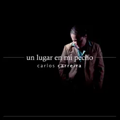Un Lugar En Mi Pecho - EP - Carlos Carreira