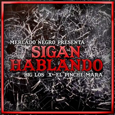 Sigan Hablando (feat. El Pinche Mara) - Single - Big Los Sigan Hablando (feat. El Pinche Mara) - Single - Big Los