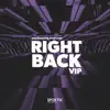 Right Back (VIP) - Single album lyrics, reviews, download