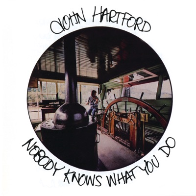 Nobody Knows What You Do - John Hartford
