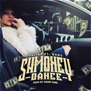 Palina & Faded Fame Shmoney Dance (feat. MBMG)