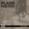 Plans for You (feat. Kam Michael) song lyrics