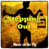 Stream & download Stepping Out - Single