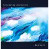 Ascending Sceneries album lyrics, reviews, download