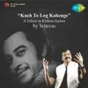 Kuch To Log Kahenge - Single album lyrics, reviews, download