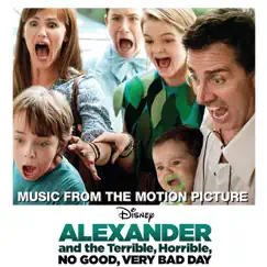 Alexander and the Terrible, Horrible, No Good, Very Bad Day (Music from the Motion Picture) - EP by Various Artists album reviews, ratings, credits