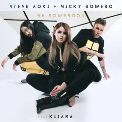 Be Somebody (feat. Kiiara) - Single - Steve Aoki