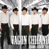 Vagon Chicano - Como Arrancarte