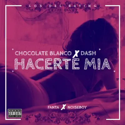 Hacerte Mía (feat. Dash) - Single - Chocolate Blanco