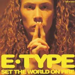 Set the World On Fire, Version 1 - EP - E-Type