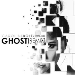 Ghost (feat. Chris Jobe) [Remix] - Single by Caroline Kole album reviews, ratings, credits