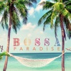 Bossa Paradise (Top Lounge Bossa Nova Songs Playlist)