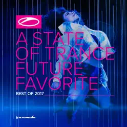 A State of Trance: Future Favorite - Best of 2017 - Armin Van Buuren