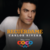 Recuérdame (De "Coco" / Versión de Carlos Rivera) - Carlos Rivera