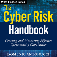 Domenic Antonucci - The Cyber Risk Handbook: Creating and Measuring Effective Cybersecurity Capabilities (Unabridged) artwork