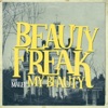 Beauty Freak - My Beauty (feat. MaLee)