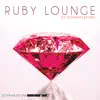 Stream & download Ruby Lounge