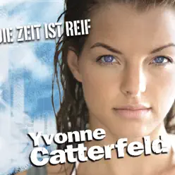 Die Zeit ist reif - Single - Yvonne Catterfeld