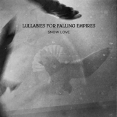 Snow Love - Lullabies for Falling Empires
