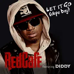 Let It Go (Dope Boy) [feat. Diddy] - Single - Red Cafe