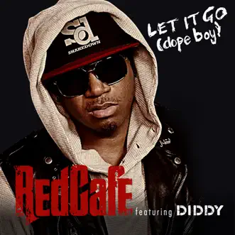 Let It Go (Dope Boy) [feat. Diddy] - Single by Red Cafe album reviews, ratings, credits