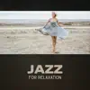 Jazz for Relaxation – Smooth Evening, Loosen Up, Smile and Rest, Take It Easy, Get Rid of Stress, Background Cool Jazz album lyrics, reviews, download