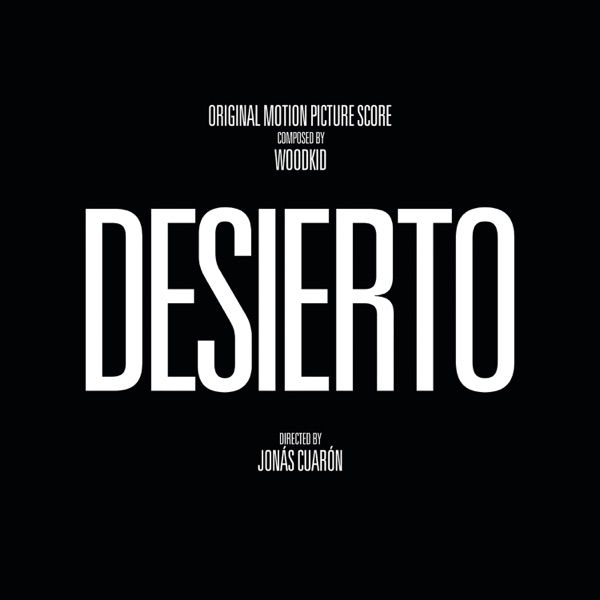 Desierto (Original Motion Picture Score) - Woodkid