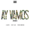 Ay Vamos (Remix) [feat. Nicky Jam & French Montana] - Single