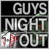 1st - Guys Night Out