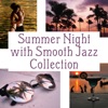 Summer Night with Smooth Jazz Collection: Relaxing Piano, Guitar and Sexy Sax, Rhythms del Mar, Party Jazz Lounge