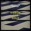 Ribbon and Gold - Single