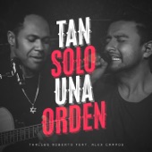 Tan Solo una Orden (feat. Alex Campos) artwork