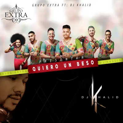 Quiero un Beso (feat. DJ Khalid) - Single - Grupo Extra