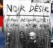 Noir Désir - L'homme pressé