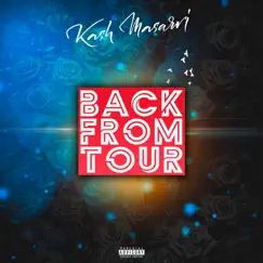 Back from Tour - Single by Kash Masarri album reviews, ratings, credits