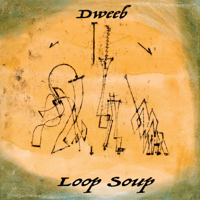 Dweeb - Loop Soup artwork