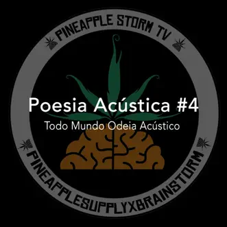 Poesia Acústica #4: Todo Mundo Odeia Acústico - Single by Pineapple StormTv, Bob do Contra, MV Bill, Froid, Djonga, Azzy, Delacruz & Salve Malak album reviews, ratings, credits